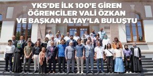 YKS’DE İLK 100’E GİREN ÖĞRENCİLER VALİ ÖZKAN VE BAŞKAN ALTAY’LA BULUŞTU