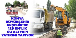 129 KM’LİK SU ALTYAPI YATIRIMI YAPIYOR