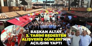 BAŞKAN ALTAY 3. TARİHİ BEDESTEN ALIŞVERİŞ GÜNLERİ’NİN AÇILIŞINI YAPTI