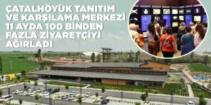 BAŞKAN ALTAY: “ÇATALHÖYÜK TANITIM VE KARŞILAMA MERKEZİ 11 AYDA 100 BİNDEN FAZLA ZİYARETÇİYİ AĞIRLADI”