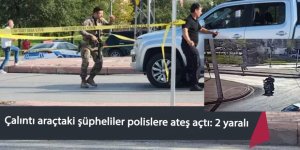 Çalıntı araçtaki şüpheliler polislere ateş açtı: 2 yaralı