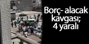 Borç- alacak kavgası; 4 yaralı