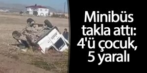 Minibüs takla attı: 4'ü çocuk, 5 yaralı