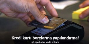 60 aya kadar vade ile yapılandırma imkanı