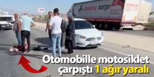 Otomobille motosiklet çarpıştı 1 ağır yaralı