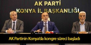 AK Partinin Konya’da kongre süreci başladı