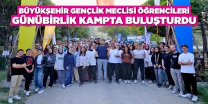 BÜYÜKŞEHİR GENÇLİK MECLİSİ, ÖĞRENCİLERİ GÜNÜBİRLİK KAMPTA BULUŞTURDU