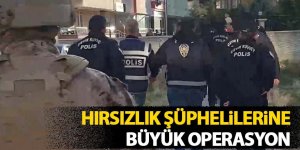 Hırsızlık Şüphelilerine Operasyon