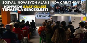 SOSYAL İNOVASYON AJANSI’NDA CREATHON’24: KONYA’DA “SAAT KULESİ” TEMASIYLA GERÇEKLEŞTİ