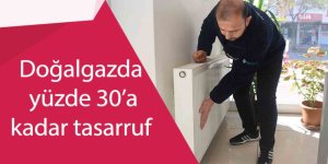 Doğalgazda yüzde 30’a kadar tasarruf