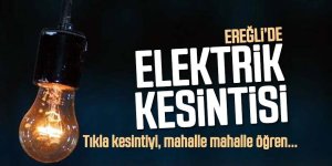 Ereğli’de elektrik kesinti bilgileri