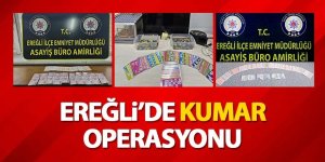 EREĞLİ'DE KUMAR OPERASYONU