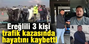 Ereğlili 3 kişi trafik kazasında hayatını kaybetti