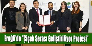 Ereğli’de ‘’Çiçek Serası Geliştiriliyor Projesi’’