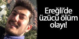 Ereğli’de üzücü ölüm olayı!