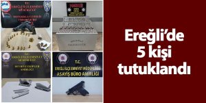 Ereğli’de uyuşturucudan 5 kişi tutuklandı