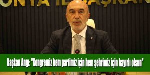 Başkan Angı: "Kongremiz hem partimiz için hem şehrimiz için hayırlı olsun"