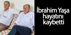 İbrahim Yaşa hayatını kaybetti