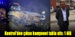 Kontrolden çıkan kamyonet takla attı: 1 ölü