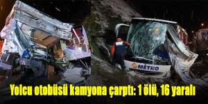 Yolcu otobüsü kamyona çarptı: 1 ölü, 16 yaralı