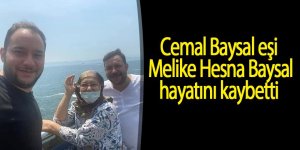 Cemal Baysal eşi Melike Hesna Baysal vefat etti