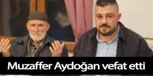 Muzaffer Aydoğan vefat etti