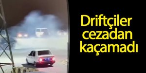 Driftçiler cezadan kaçamadı