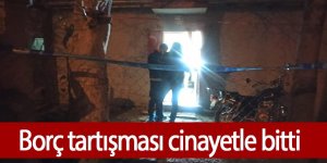 Borç tartışması cinayetle bitti