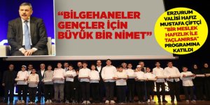 ERZURUM VALİSİ HAFIZ MUSTAFA ÇİFTÇİ "BİR MESLEK HAFIZLIK İLE TAÇLANIRSA" PROGRAMINA KATILDI
