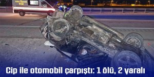 Cip ile otomobil çarpıştı: 1 ölü, 2 yaralı