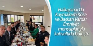 Halkapınar’da Kaymakam Köse ve Başkan Vardar Emniyet mensuplarıyla kahvaltıda buluştu