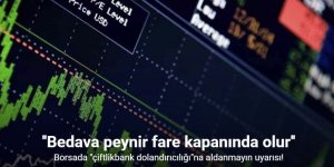 Borsada "çiftlikbank dolandırıcılığı"na aldanmayın uyarısı