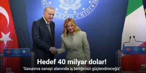 ''İtalya ile ticaret hedefimizi 40 milyar dolar olarak belirledik''
