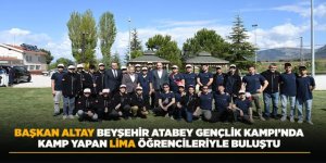 BAŞKAN ALTAY BEYŞEHİR ATABEY GENÇLİK VE EĞİTİM KAMPI’NDA LİMA ÖĞRENCİLERİYLE BULUŞTU