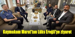 Kaymakam Murat’tan Lüks Ereğli’ye ziyaret