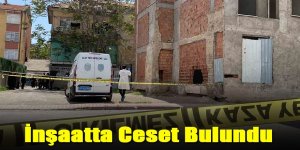 İnşaatta Ceset Bulundu