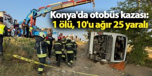 Konya'da otobüs kazası: 1 ölü, 10'u ağır 25 yaralı