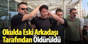 Okulda Eski Arkadaşı Tarafından Öldürüldü