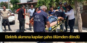 Elektrik akımına kapılan şahıs ölümden döndü