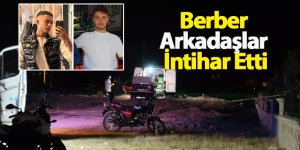 Karaman'da Berber Arkadaşlar İntihar Etti