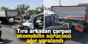 Tıra arkadan çarpan otomobilin sürücüsü ağır yaralandı