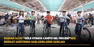 BAŞKAN ALTAY “GÜLE OYNAYA CAMİYE GEL PROJESİ”NDE BİSİKLET DAĞITIMINA BAŞLADIKLARINI AÇIKLADI