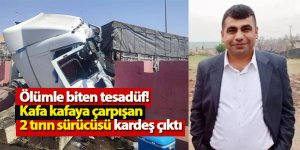 Ölümle biten tesadüf! Kafa kafaya çarpışan 2 tırın sürücüsü kardeş çıktı