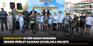 Başkan Altay 40 Gün Sabah Namazına Giderek Bisiklet Kazanan Çocuklarla Buluştu