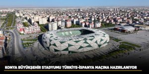 Konya Büyükşehir Stadyumu Türkiye-İspanya Maçına Hazırlanıyor