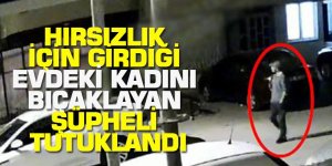 Hırsızlık İçin Girdiği Evdeki Kadını Bıçaklayan Şüpheli Tutuklandı