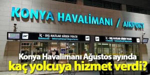 Konya Havalimanı Ağustos ayında kaç yolcuya hizmet verdi?
