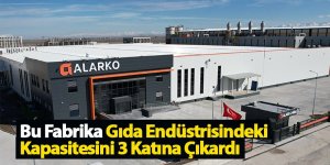 Alarko Tarım Grubu, Yeni Fabrikasıyla Gıda Endüstrisindeki Kapasitesini 3 Katına Çıkardı