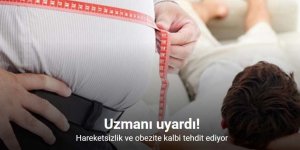 Uzmanı uyardı: Hareketsizlik ve obezite kalbi tehdit ediyor