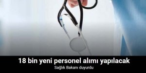 18 bin yeni personel alımı yapılacak